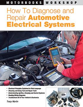 How To Diagnose and Repair Automotive Electrical Systems - Paperback, 160 Pages