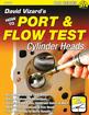 David Vizard's How To Port and Flow Test Cylinder Heads