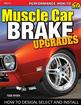 Muscle Car Brake Upgrades: How to Design, Select and Install
