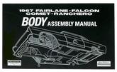 1967 Ford Body Assembly Manual; Fairlane; Falcon; Ranchero; Cyclone; Comet