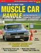How To Make Your Muscle Car Handle - Myths Revealed Geometry Explained