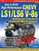How To Build High Performance Chevy LS1 / LS6 V-8's