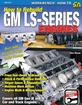 How To Rebuild GM LS Series Engines