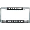 1969 Trans Am; License Plate Frame; Style #2; Black And Chrome With White Lettering